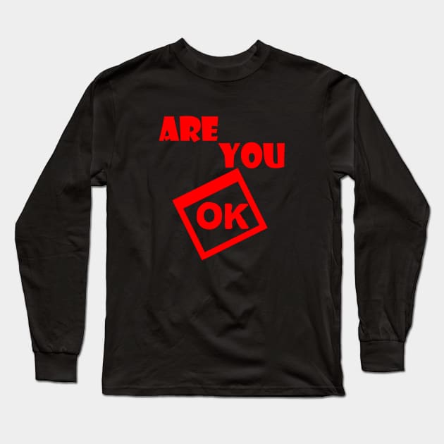 are you ok Long Sleeve T-Shirt by sarahnash